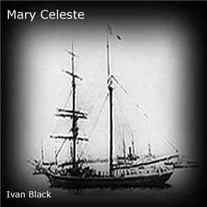 Ivan Black - Mary Celeste