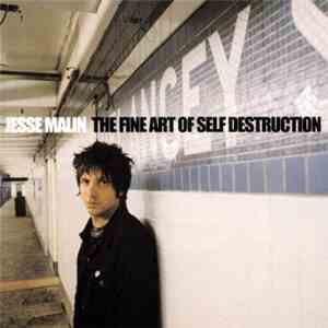 Jesse Malin - The Fine Art Of Self Destruction