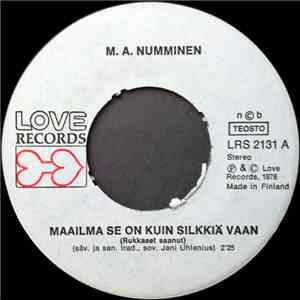 M.A. Numminen - Maailma Se On Kuin Silkkiä Vaan