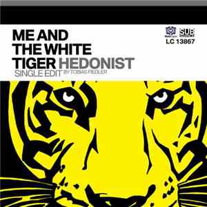 ME AND THE WHITE TIGER - Hedonist (Single Edit)