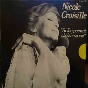 Nicole Croisille - Si L'on Pouvait Choisir Sa Vie
