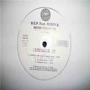 O.C.P. Featuring Robey B - Never Forget Me