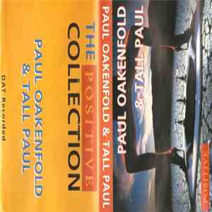 Paul Oakenfold & Tall Paul - The Positive Collection