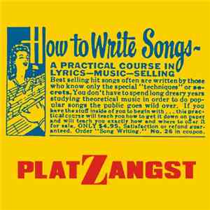 Platzangst - How To Write Songs