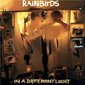 Rainbirds - In A Different Light