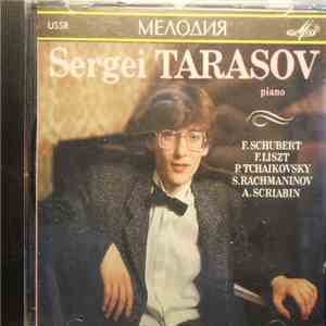 Сергей Тарасов, Франц Шуберт, Ф. Лист, Пётр Ильич Чайкoвский, Сергей Василь ...