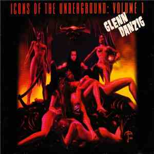 Various - Icons Of The Underground: Vol. 1 - Glenn Danzig