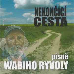 Various - Nekončící Cesta - Písně Wabiho Ryvoly