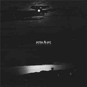 Astral & Shit - Passionis