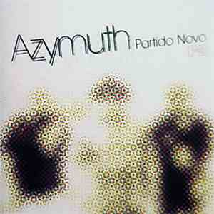 Azymuth - Partido Novo