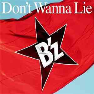 B'z - Don't Wanna Lie