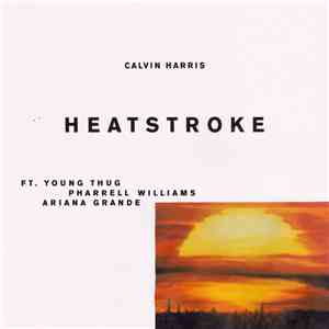 Calvin Harris Ft. Young Thug , Pharrell Williams & Ariana Grande - Heatstro ...
