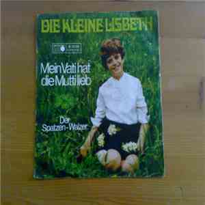 Die Kleine Lisbeth - Mein Vati Hat Die Mutti Lieb