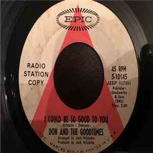 Don And The Goodtimes - I Could Be So Good To You / And It's So Good