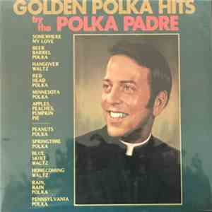 Father Robert Kapoun - Golden Polka Hits by the Polka Padre