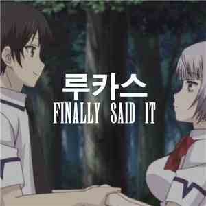루카스 - Finally Said It