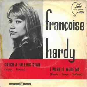 Françoise Hardy - Catch A Falling Star / I Wish It Were Me