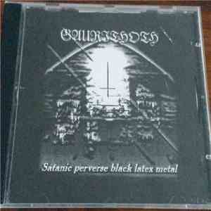 Gaurithoth - Satanic Perverse Black Latex Metal