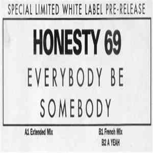 Honesty 69 - Everybody Be Somebody