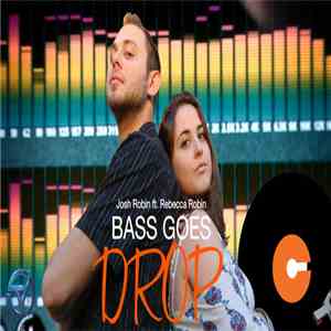 Josh Robin, Rebecca Robin - Bass Goes Drop