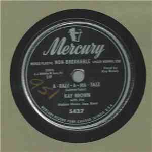 Kay Brown With The Station House Jazz Band - A-razz-a-ma-tazz / Teasin'