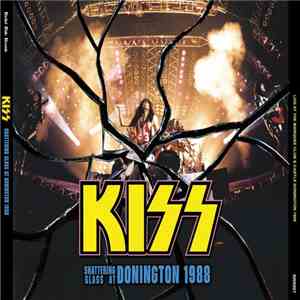 Kiss - Shattering Glass At Donington 1988