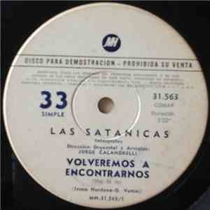 Las Satanicas - Volveremos A Encontrarnos ( Sha la la ) / Muchachita Enamor ...