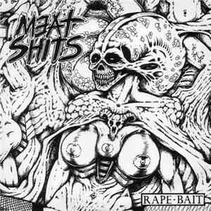 Meat Shits / Catatonic Existence - Rape • Bait / Hopes And Dreams?