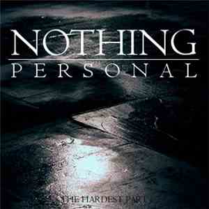 Nothing Personal  - The Hardest Part