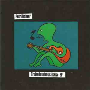 Petri Rainer - Trubaduurimusiikkia