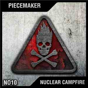 Piecemaker - Nuclear Campfire