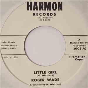 Roger Wade  - Little Girl / I Can Only Hurt You