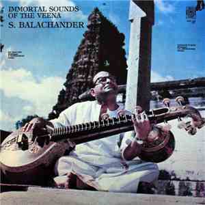 S. Balachander - Immortal Sounds Of The Veena
