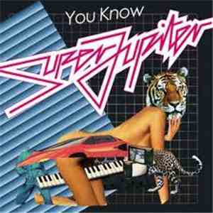 Super Jupiter - You Know
