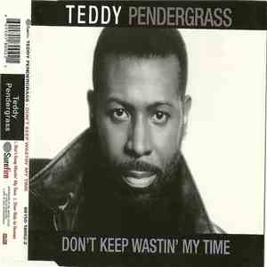 Teddy Pendergrass - Don't Keep Wastin' My Time