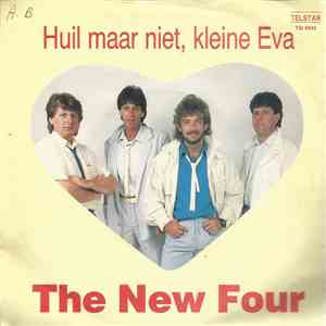 The New Four - Huil Maar Niet, Kleine Eva