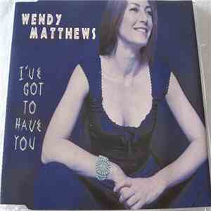 Wendy Matthews - I've Got To Have You