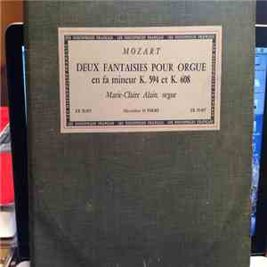 Wolfgang Amadeus Mozart , à l'orgue Marie-Claire Alain - Deux Fantaisies Pour Orgue En Fa Mineur K.594 Et K.608