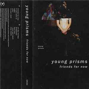 Young Prisms - Friends For Now