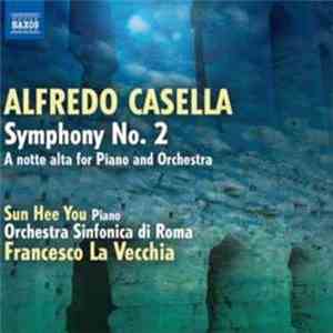 Alfredo Casella - Sun Hee You, Orchestra Sinfonica Di Roma, Francesco La Ve ...