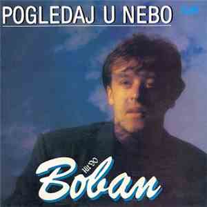 Boban Zdravković - Pogledaj u nebo