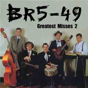 BR5-49 - Greatest Misses 2
