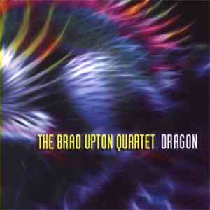 Brad Upton Quartet - Dragon