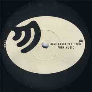 Dave Angel vs. DJ Tonka - Funk Music