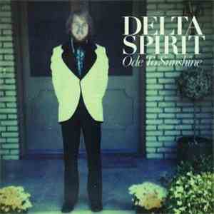 Delta Spirit - Ode To Sunshine