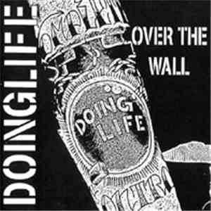 Doing Life - Over The Wall