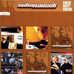 Echorausch - Des Mit Dem