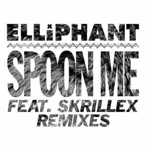 Elliphant feat. Skrillex - Spoon Me (Remixes)