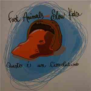 Fast Animals And Slow Kids - Questo È Un Cioccolatino