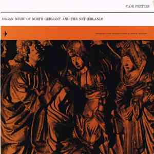 Flor Peeters - Organ Music Of North Germany And The Netherlands